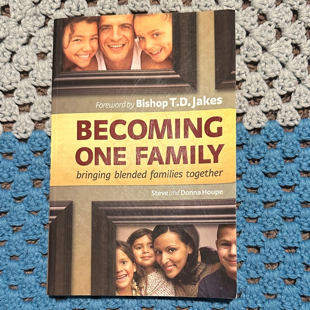 Becoming One Family: Bringing Blended Families Together